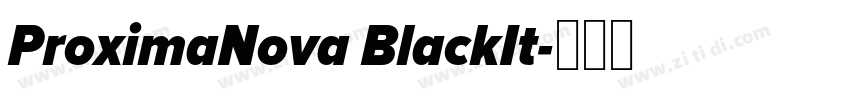 ProximaNova BlackIt字体转换 ProximaNova BlackIt字体转换